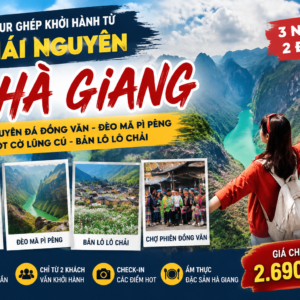 THÁI NGUYÊN - HÀ GIANG - CAO NGUYÊN ĐÁ ĐỒNG VĂN